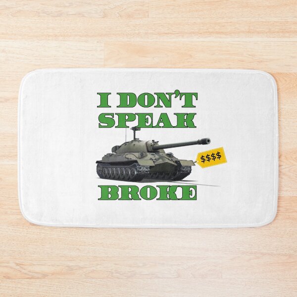 Item preview, I Don't Speak Broke (IS-7) designed and sold by BarracksWear.