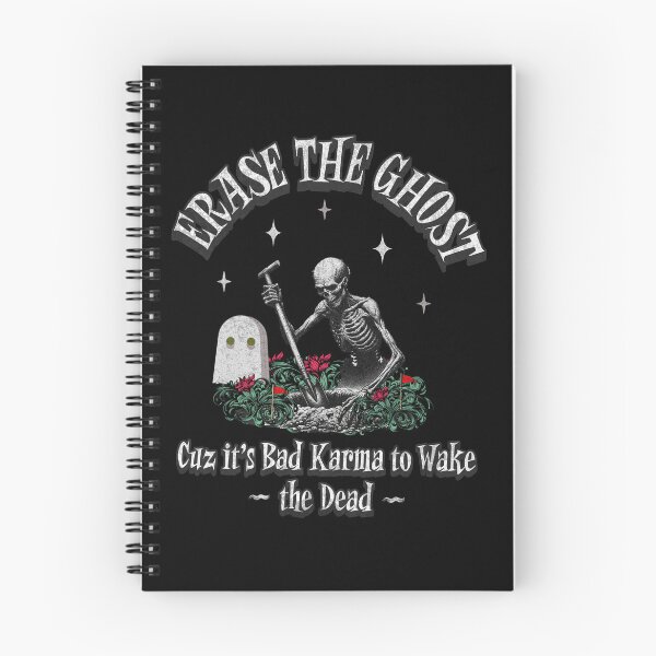 Item preview, Erase the Ghost Cuz its Bad Karma to Wake The Dead Funny Quote designed and sold by Diane Gotti.