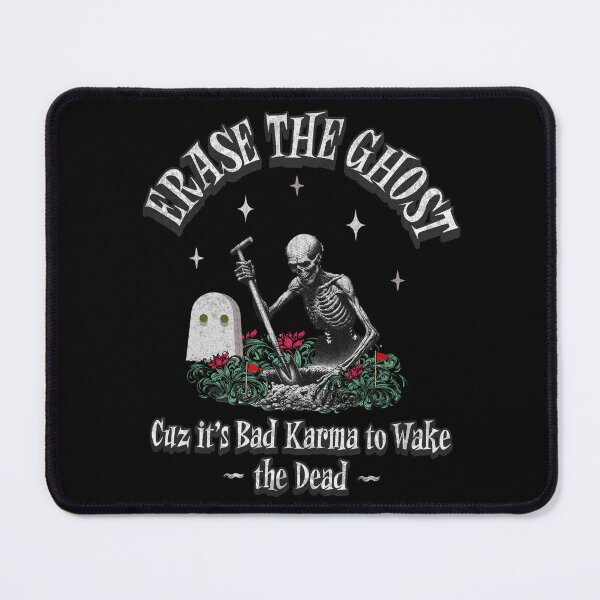 Item preview, Erase the Ghost Cuz its Bad Karma to Wake The Dead Funny Quote designed and sold by Diane Gotti.