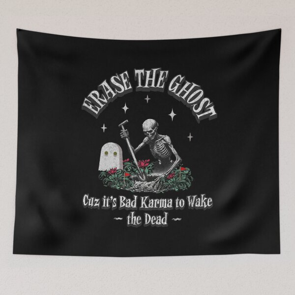 Item preview, Erase the Ghost Cuz its Bad Karma to Wake The Dead Funny Quote designed and sold by Diane Gotti.