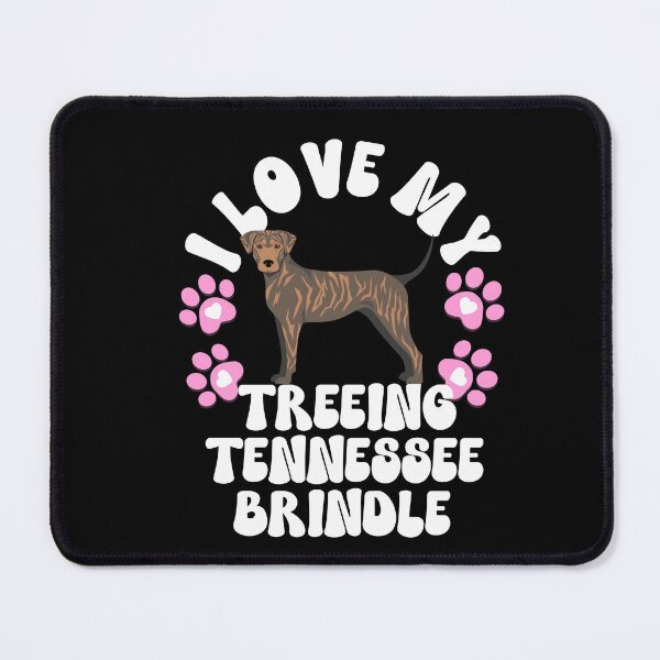 Item preview, I Love My Treeing Tennessee Brindle designed and sold by TheAnimalZ00.