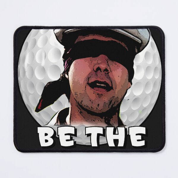 Item preview, Be the Ball- caddyshack  designed and sold by Kathaniawski.
