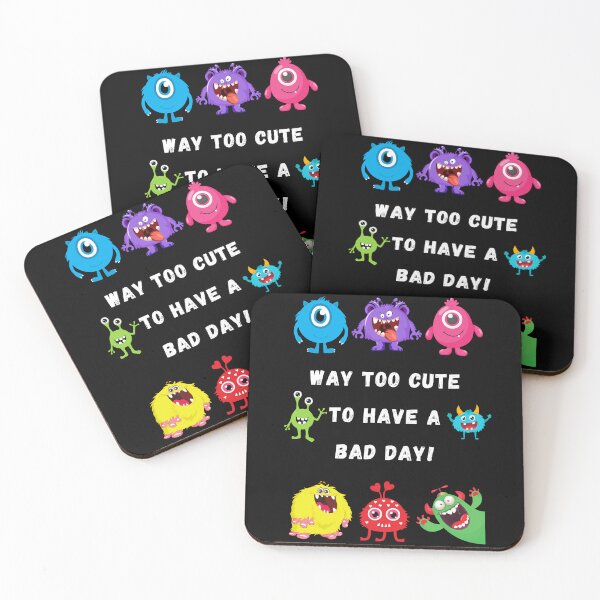 Item preview, Way Too Cute To Have A Bad Day Monsters designed and sold by Artography Designs.