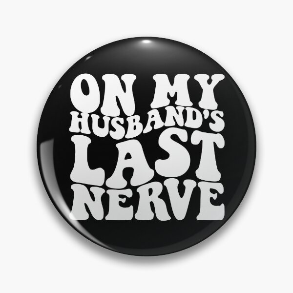 Item preview, On My Husband's Last Nerve Funny Women's Wife Gear designed and sold by DynamicDesign.