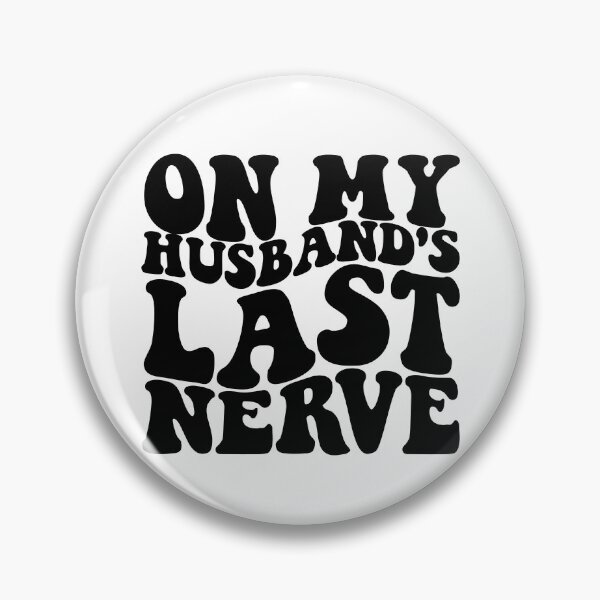 Item preview, On My Husband's Last Nerve Funny Women's Wife Gear designed and sold by DynamicDesign.