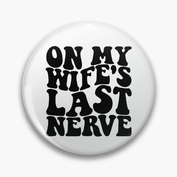 Item preview, On My Wife's Last Nerve Funny Men's Husband Gear designed and sold by DynamicDesign.