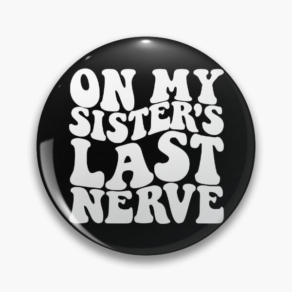 Item preview, On My Sister's Last Nerve Funny Men's Brother Gear designed and sold by DynamicDesign.