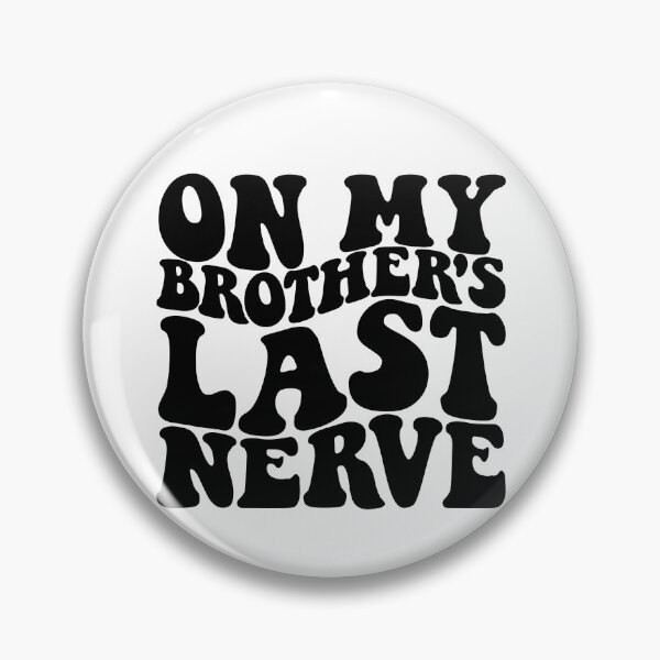 Item preview, On My Brother's Last Nerve Funny Women's Sister Gear designed and sold by DynamicDesign.