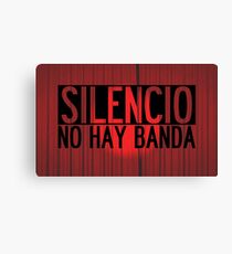 Silencio No hay Banda Canvas Print