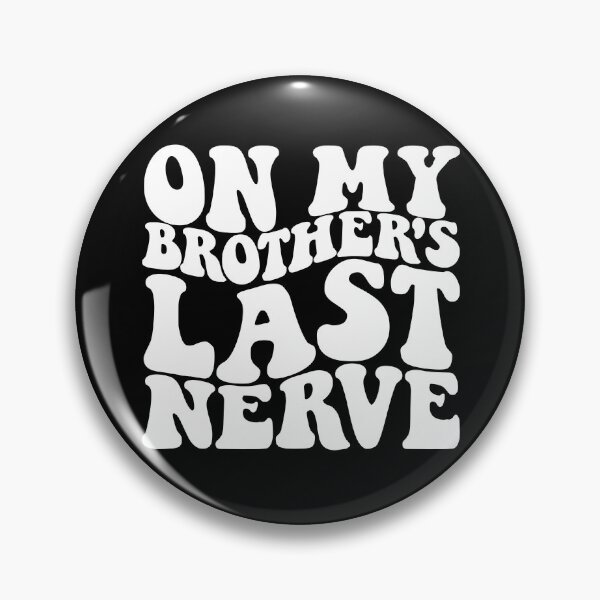 Item preview, On My Brother's Last Nerve Funny Women's Sister Gear designed and sold by DynamicDesign.