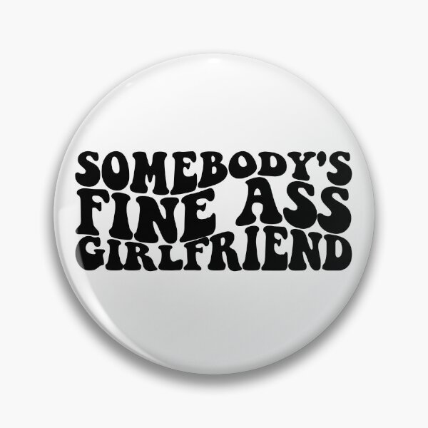 Artikelvorschau, Somebody's Fine Ass Girlfriend Matching Couple Girlfriend Gear entworfen und verkauft von DynamicDesign.