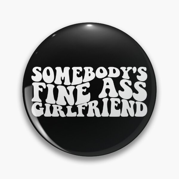 Artikelvorschau, Somebody's Fine Ass Girlfriend Matching Couple Girlfriend Gear entworfen und verkauft von DynamicDesign.
