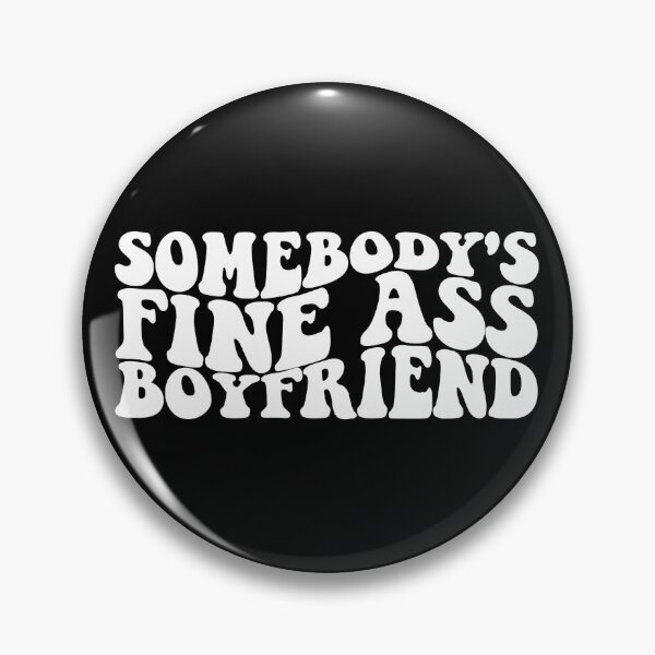 Artikelvorschau, Somebody's Fine Ass Boyfriend Matching Couple Boyfriend Gear entworfen und verkauft von DynamicDesign.
