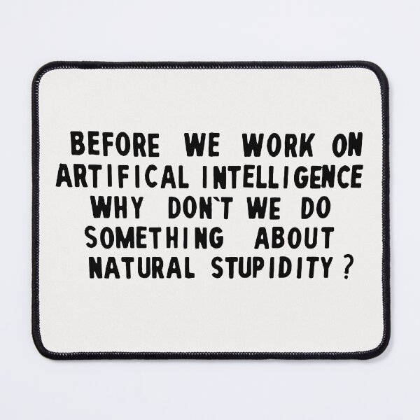 Item preview, Natural Stupidity; AI; Urban Poetry; designed and sold by StickerApe.