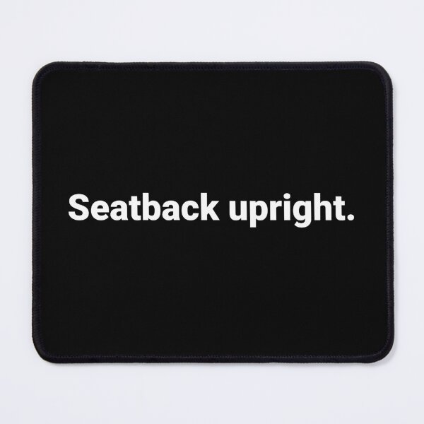 Item preview, Seatback upright. designed and sold by Text-based T-Shirts and Gifts.