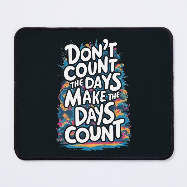 Item preview, Don't count the days Make the Days count designed and sold by 90's Misaki.