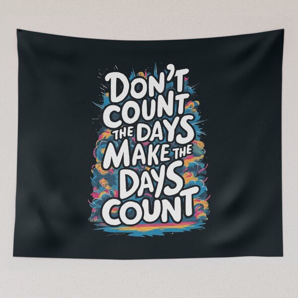 Item preview, Don't count the days Make the Days count designed and sold by 90's Misaki.