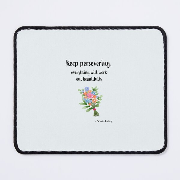 Item preview, Keep persevering, everything will work out beautifully. designed and sold by GlimmeringDream.