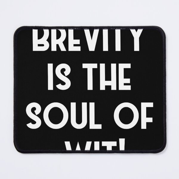 Item preview, Brevity is the soul of wit! designed and sold by DavidMay.