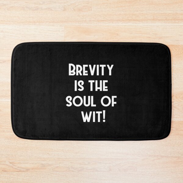 Item preview, Brevity is the soul of wit! designed and sold by DavidMay.