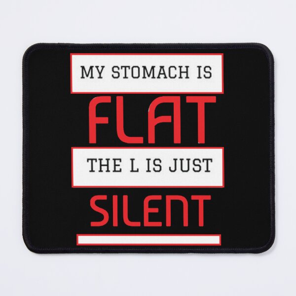 Item preview, My Stomach Is Flat The L Is Just Silent, Silent Sarcastic Humor, funny, stomachake designed and sold by CHAKSTYLE.
