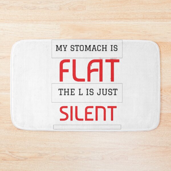 Item preview, My Stomach Is Flat The L Is Just Silent, Silent Sarcastic Humor, funny, stomachake designed and sold by CHAKSTYLE.