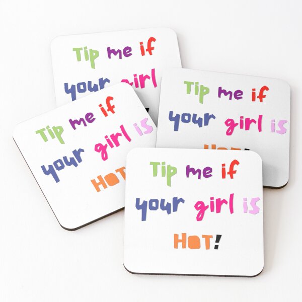 Item preview, Tip me if your girl is hot! designed and sold by snapacrab.