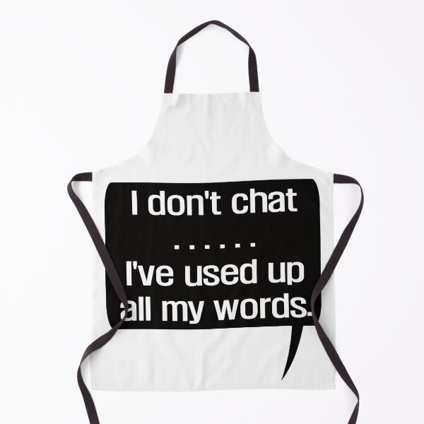 Item preview, I Don't Chat I've Used Up All My Words designed and sold by EunsooLee.