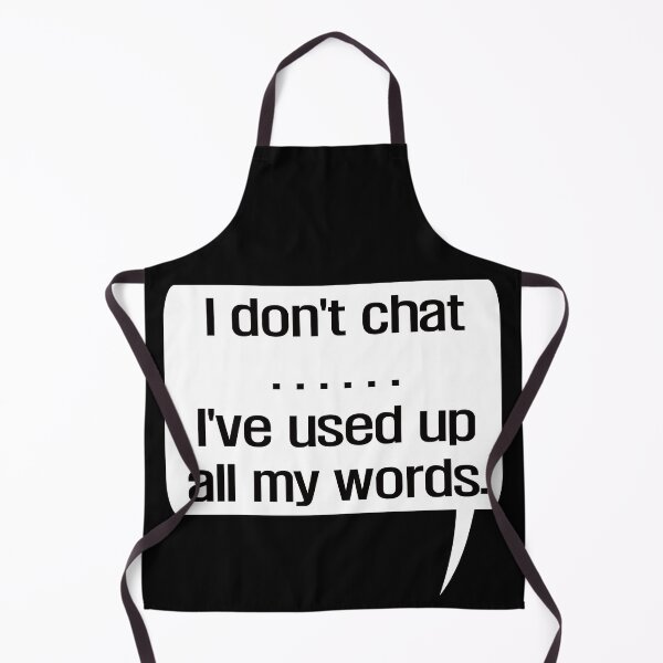 Item preview, I Don't Chat I've Used Up All My Words designed and sold by EunsooLee.