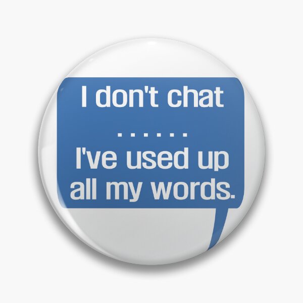Item preview, I Don't Chat I've Used Up All My Words designed and sold by EunsooLee.