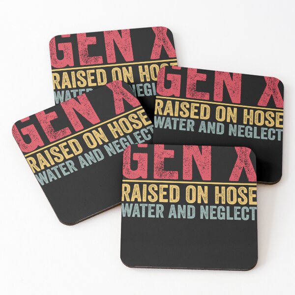 Item preview, Gen X Raised On Hose Water And Neglect Generation X designed and sold by Bobbshire.