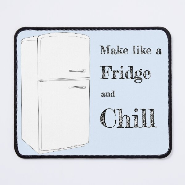 Item preview, Make like a fridge and chill designed and sold by justNickoli.