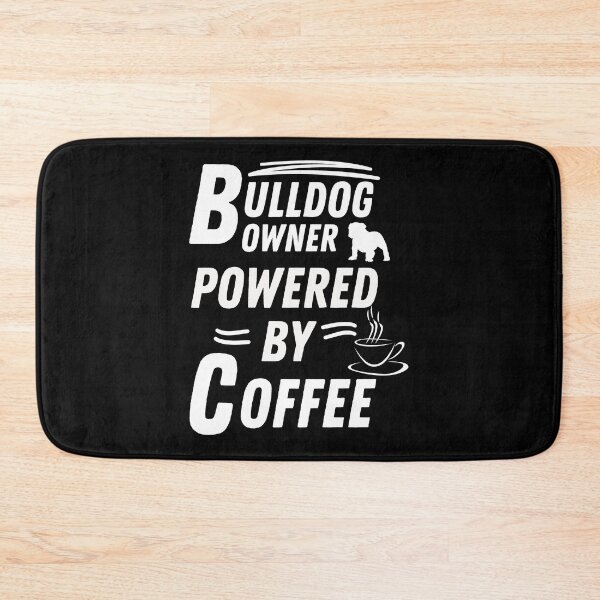 Item preview, Bulldog owner powered by coffee designed and sold by annoying-shirts.