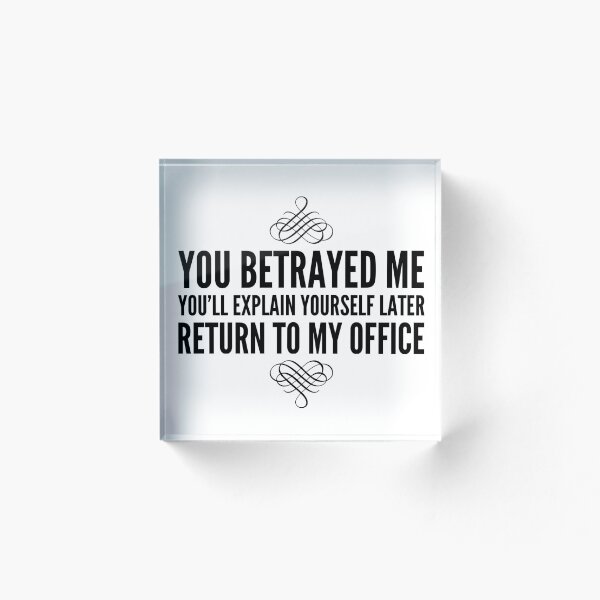 Item preview, You Betrayed Me - B99 Quote designed and sold by Ghostfoxshop.