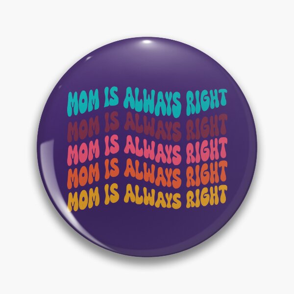 Item preview, Mom is always right, groovy text, Mother’s Day designed and sold by FABulousStudio.