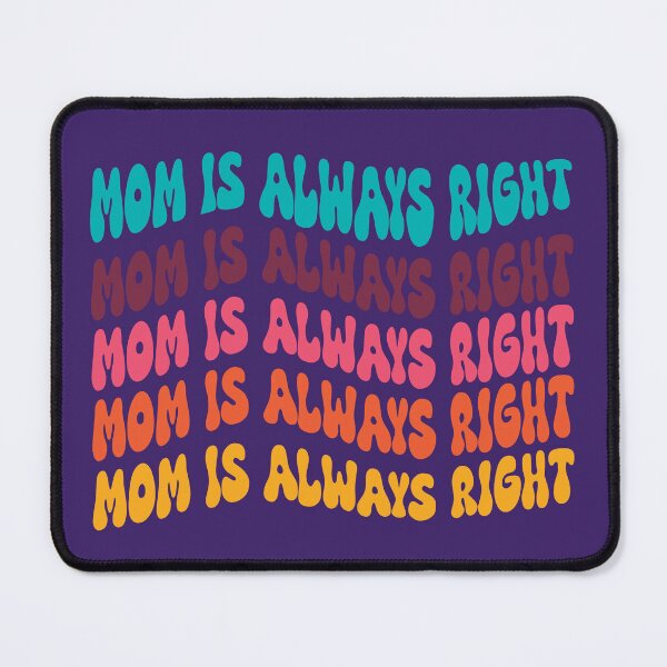Item preview, Mom is always right, groovy text, Mother’s Day designed and sold by FABulousStudio.
