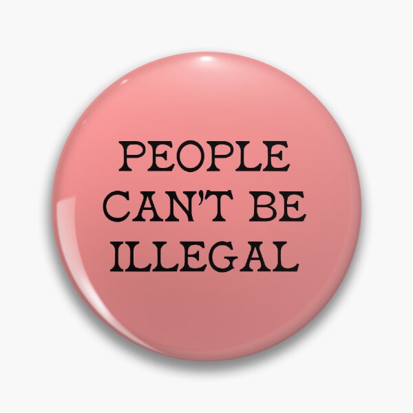 Item preview, People can’t be illegal designed and sold by sweetgrenadine.