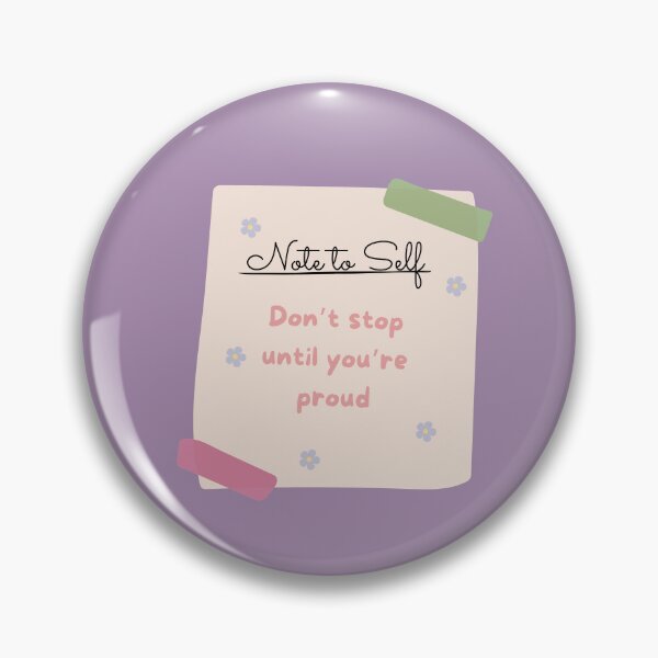 Item preview, Note To Self: Don't Stop Until You're Proud. | Graphic Quote | Self Care designed and sold by yeeted17.
