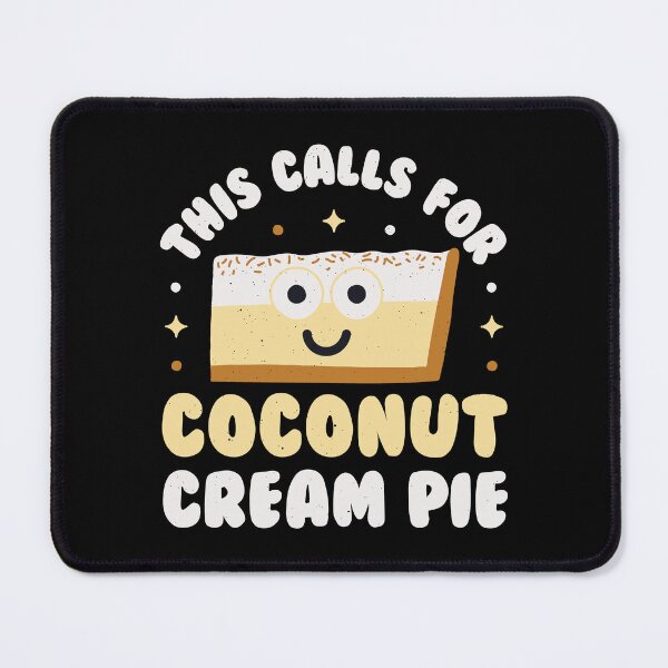 Item preview, This Calls For Coconut Cream Pie - Coconut Cream Pie designed and sold by TomThornton.