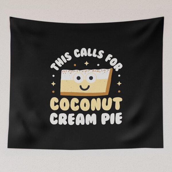Item preview, This Calls For Coconut Cream Pie - Coconut Cream Pie designed and sold by TomThornton.