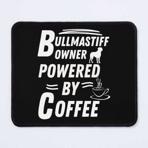 Item preview, Bullmastiff owner powered by coffee designed and sold by annoying-shirts.