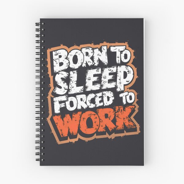 Item preview, Born to sleep, forced to work designed and sold by Firas Aljazzar.