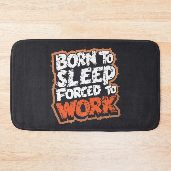 Item preview, Born to sleep, forced to work designed and sold by Firas Aljazzar.