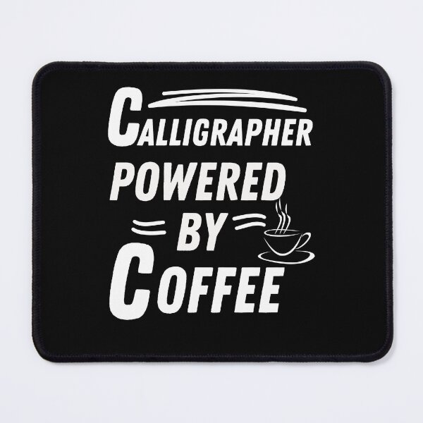 Item preview, Calligrapher powered by coffee designed and sold by annoying-shirts.