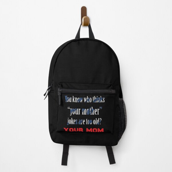 Item preview, you know who thinks your mother jokes are too old your mom designed and sold by CHAKSTYLE.
