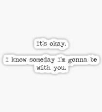 It's Ok- Tom Rosenthal Sticker