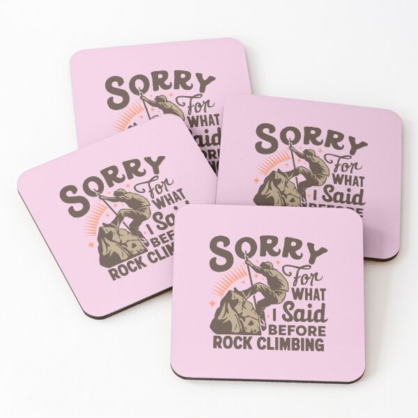 Item preview, Sorry, For What I Said Before Rock Climbing Typography Quote designed and sold by thedazzlingmonk.