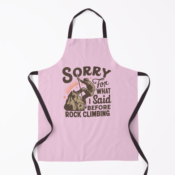 Item preview, Sorry, For What I Said Before Rock Climbing Typography Quote designed and sold by thedazzlingmonk.