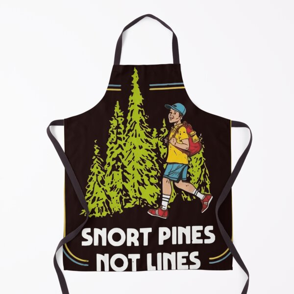 Item preview, Snort Pines Not Lines designed and sold by BRIANAOKA.