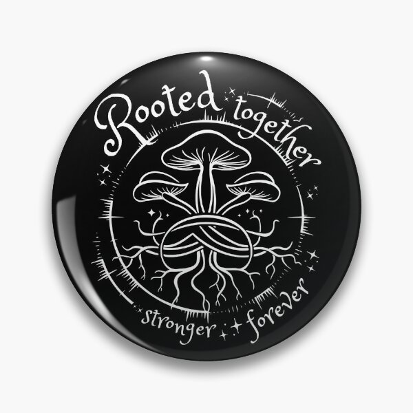 Item preview, Rooted Together Stronger Forever Mushrooms Roots Connected Unity Forest Rooted designed and sold by HelenGie.